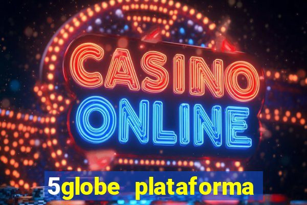 5globe plataforma de jogos